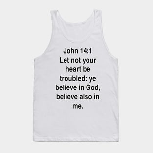 John 14:1  King James Version (KJV) Bible Verse Typography Tank Top